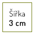 Šířka 3 cm Šířka 3 cm